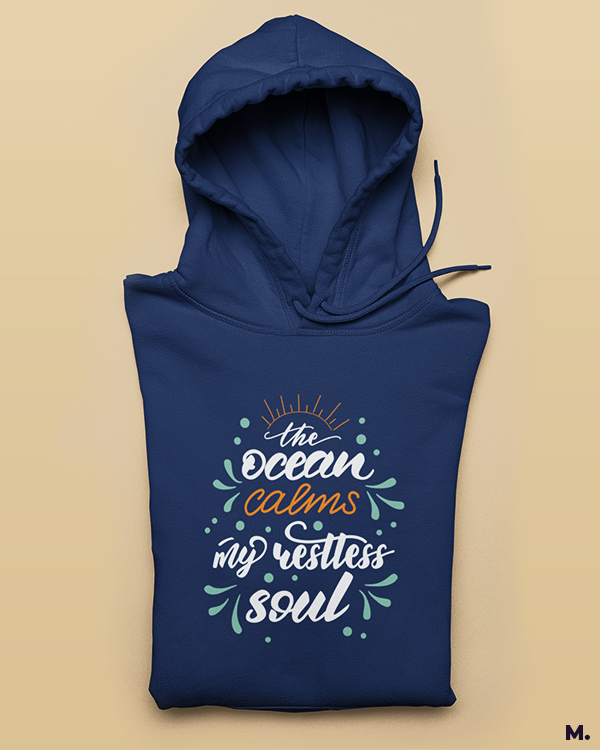 Ocean calms my soul printed hoodies