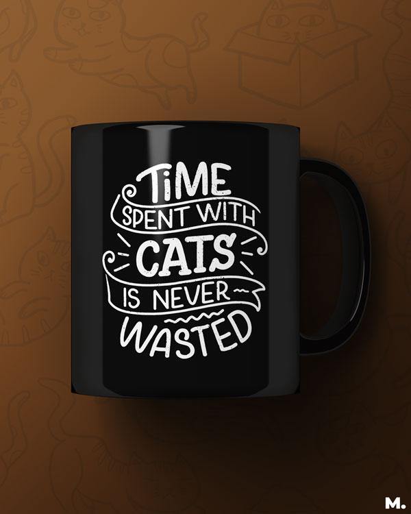 Black printed mugs online for cat lovers - Time with cats is never wasted - MUSELOT