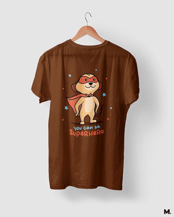 printed t shirts - You can be a superhero - MUSELOT