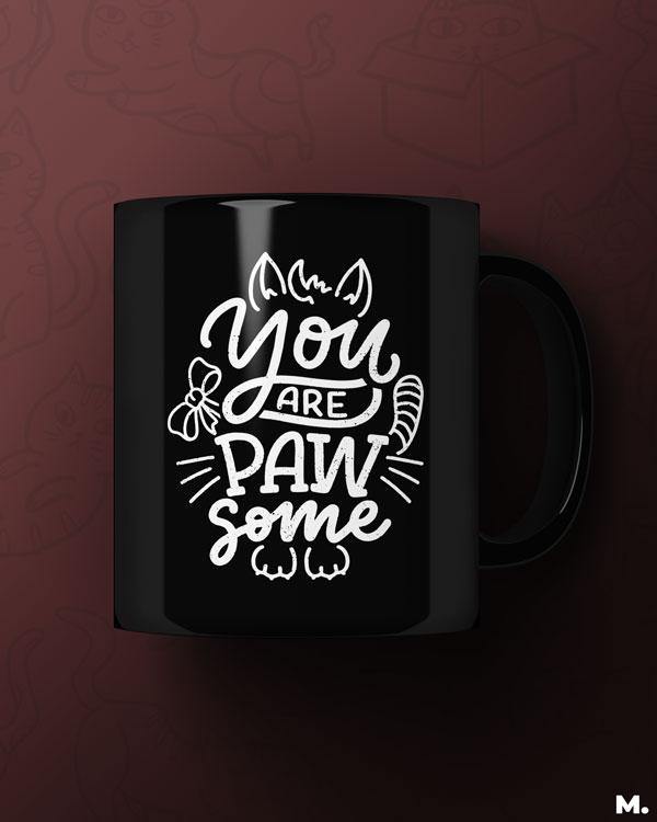 - You are pawsome - MUSELOT
