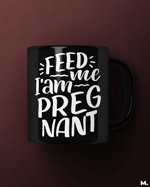 - Feed me I am pregnant - MUSELOT