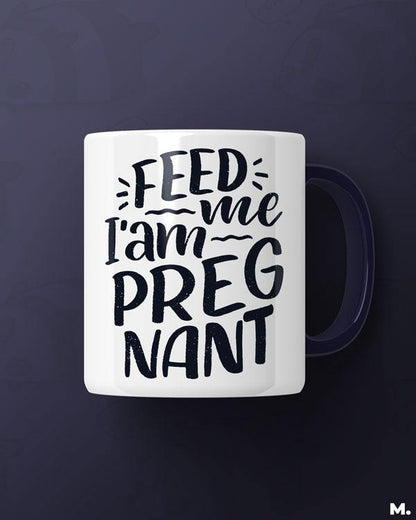  - Feed me I am pregnant  - MUSELOT