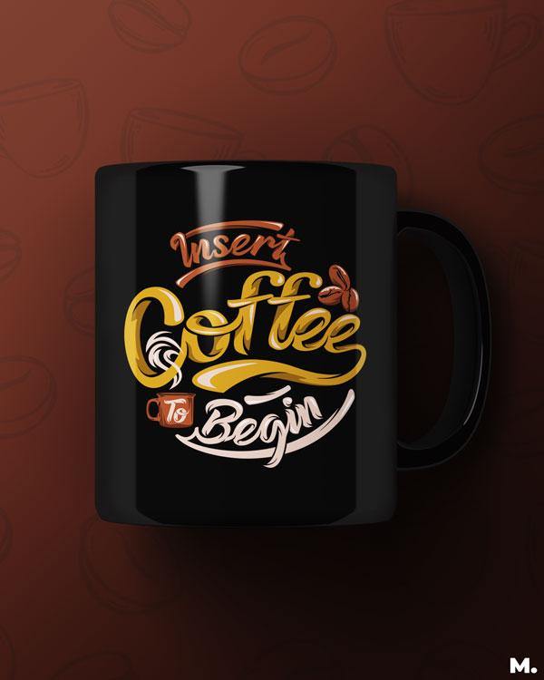 Printed mugs - Insert coffee to begin - MUSELOT