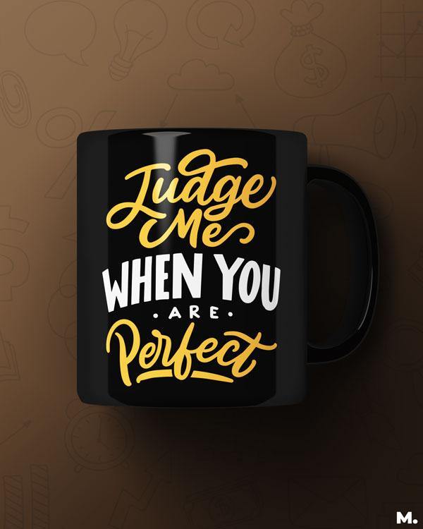 Printed mugs - Judge me when you're perfect - MUSELOT
