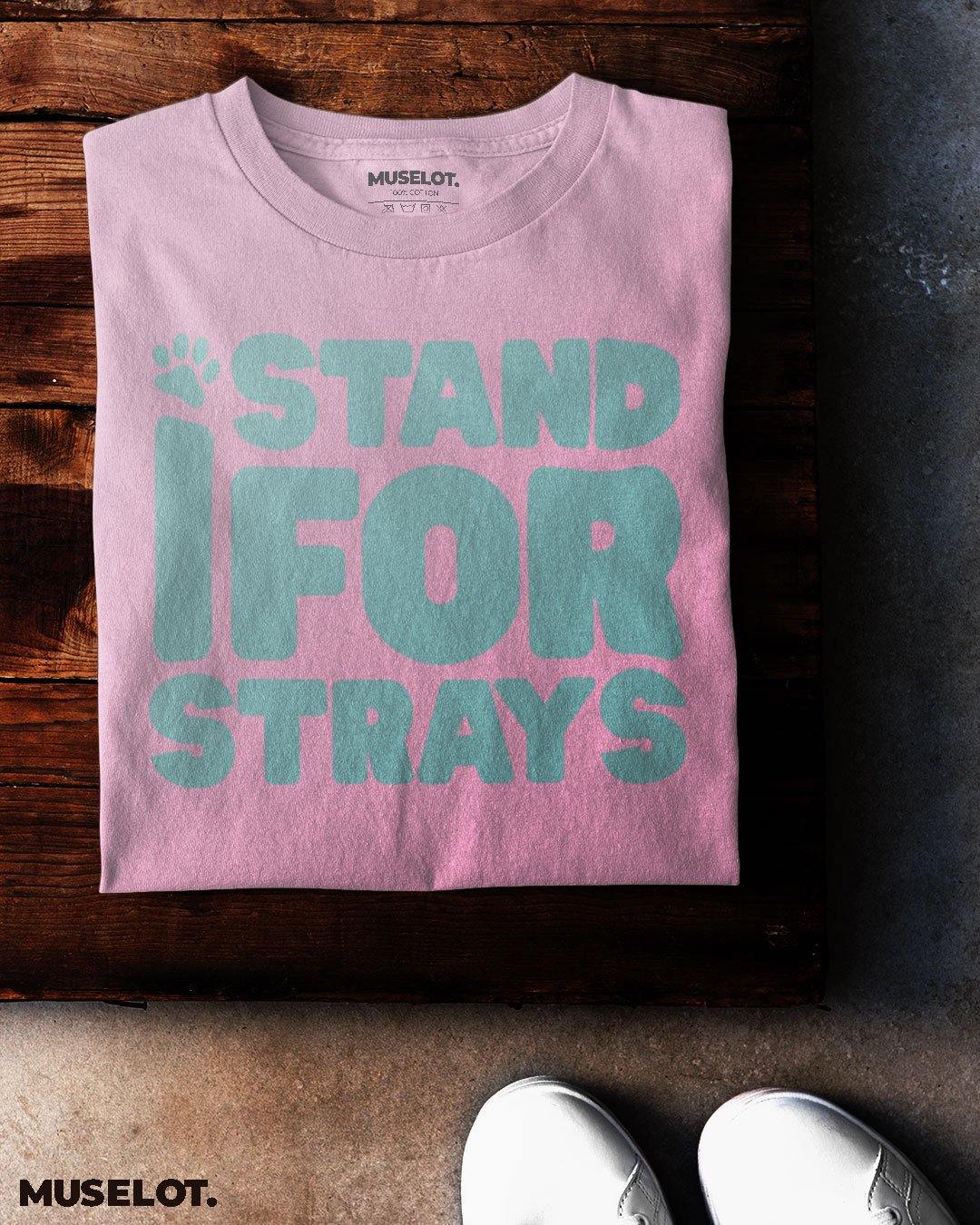printed t shirts - I stand for strays - MUSELOT