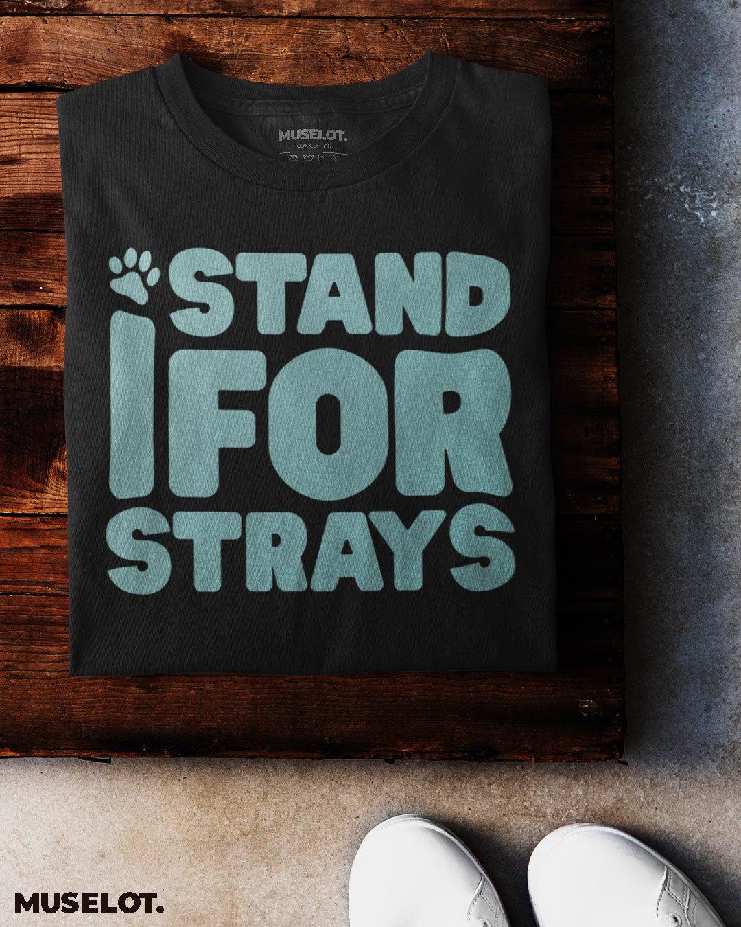 printed t shirts - I stand for strays - MUSELOT