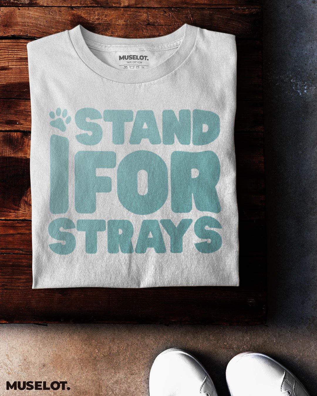 printed t shirts - I stand for strays - MUSELOT