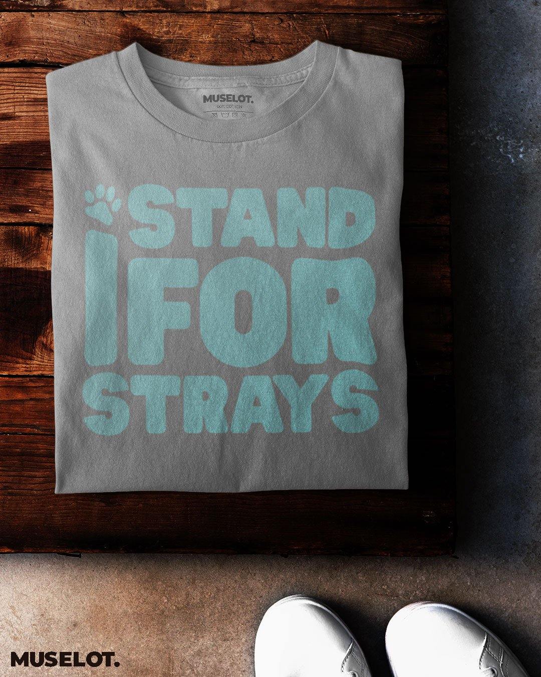 printed t shirts - I stand for strays - MUSELOT