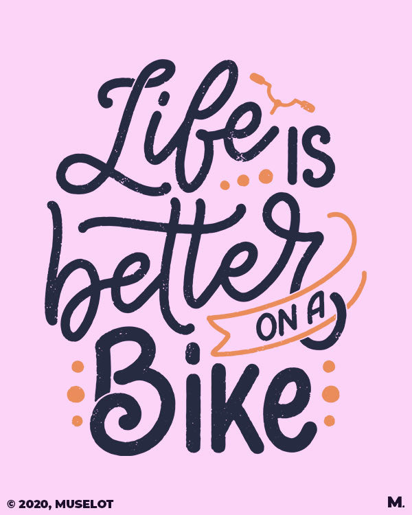 Better Two Wheeler Printed T Shirts For Bikers Life Is Better On A