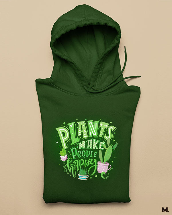 Plants make people happy printed hoodies