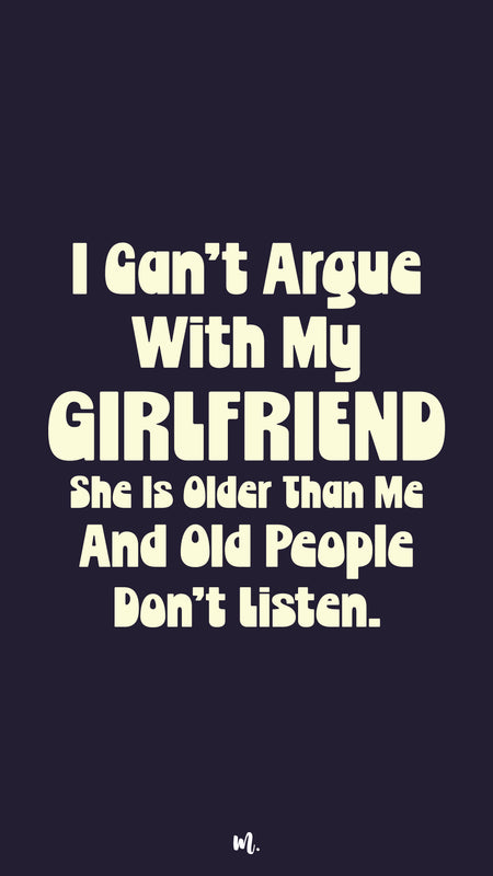 I can't argue with my girlfriend