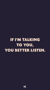 Graphic design showcasing the “If I’m Talking to You, You Better Listen.” statement, highlighting a bold, confident, and dominant attitude on a deep solid background – Muselot
