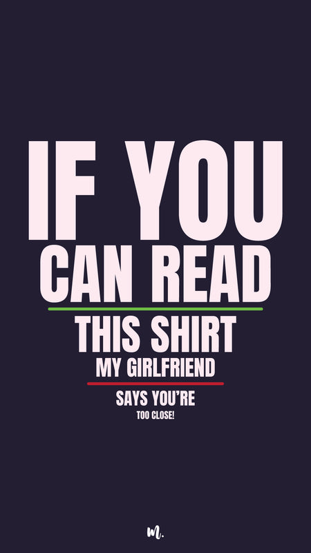 My gf says you're too close!