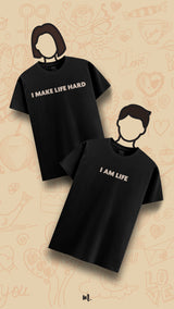 I make life hard!