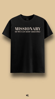 Black graphic t-shirt showcasing the “Missionary So We Can Keep Arguing!” statement, highlighting a cheeky, edgy, and playful couple humor against a clean beige background – Muselot