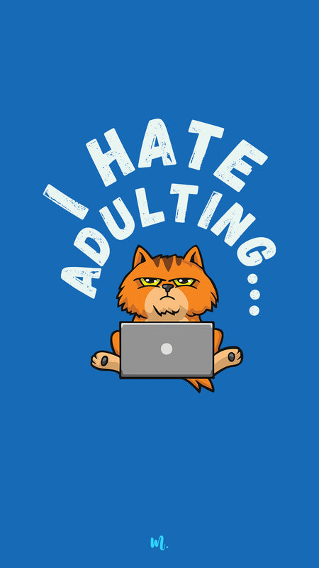 Blue background showcasing the “I Hate Adulting” graphic with a grumpy orange cat working on a laptop, highlighting the bold distressed typography and cartoon-style illustration — Muselot.