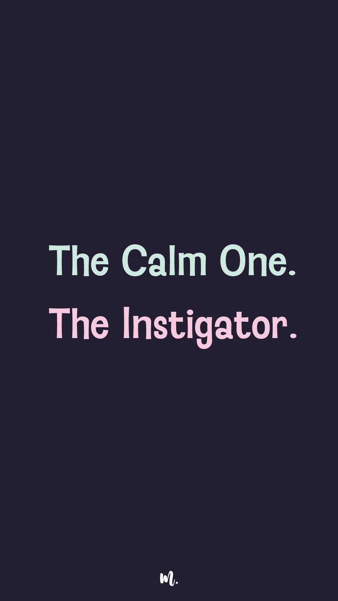 Minimal typography design showcasing “The Calm One. The Instigator.” in contrasting mint and pink tones on a deep solid background, highlighting a fun opposites-attract couple dynamic – Muselot