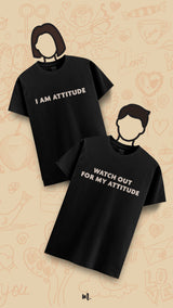 Watch out for my attitude!