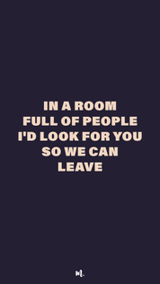 Graphic design showcasing the “In a Room Full of People I’d Look for You So We Can Leave” statement, highlighting a romantic, intimate vibe on a deep solid background – Muselot