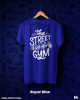The street is my gym printed t shirts