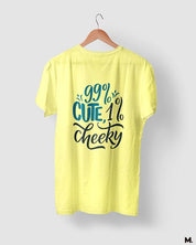 printed t shirts - 99% cute, 1% cheeky  - MUSELOT