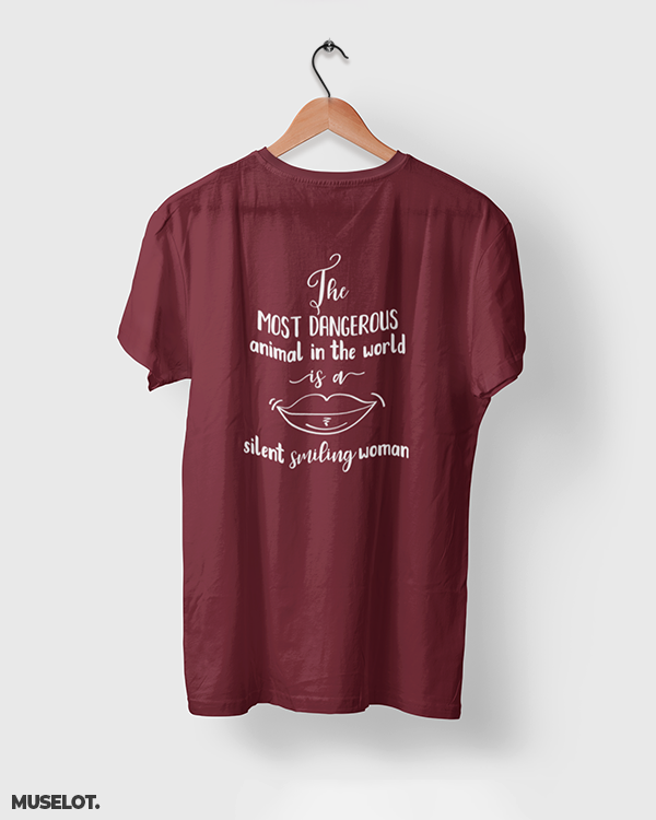 Cool funny printed t shirts for women in maroon colour printed with the most dangerous animal in the world is a silent smiling woman - MUSELOT