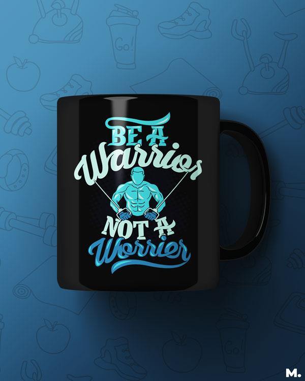Printed mugs - Be a warrior, not worrier  - MUSELOT