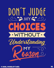 Printed hoodies - Don't judge my choices  - MUSELOT