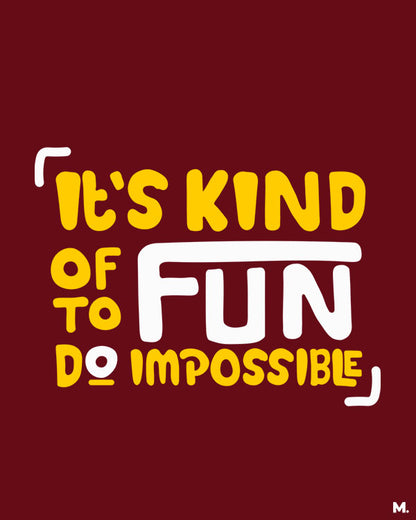 printed t shirts - It's fun to do impossible - MUSELOT