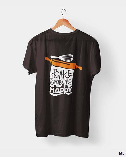 printed t shirts - Bake someone happy  - MUSELOT