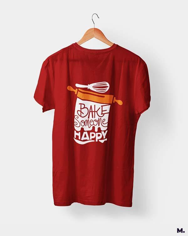 printed t shirts - Bake someone happy  - MUSELOT