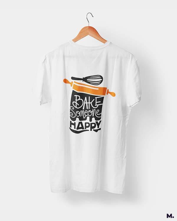 printed t shirts - Bake someone happy  - MUSELOT