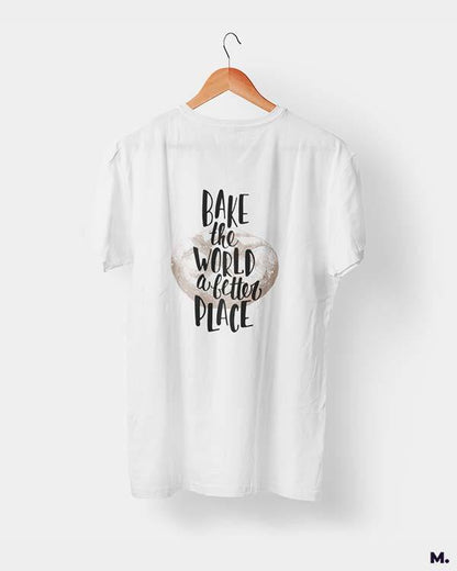 printed t shirts - Bake world a better place  - MUSELOT