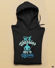 Printed hoodies - Be a warrior, not a worrier  - MUSELOT