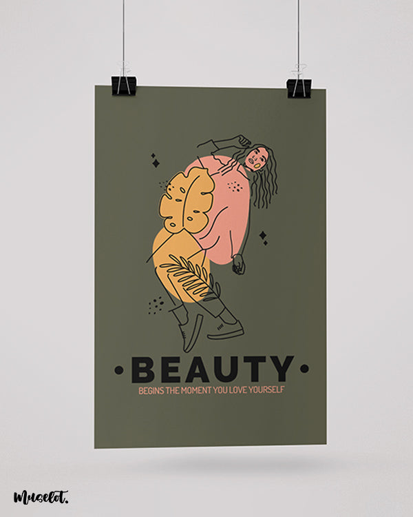 Beauty begins when you love yourself printed unframed posters in A3 and A4 sizes at Muselot 