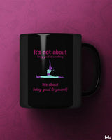 Be good to yourself printed mugs