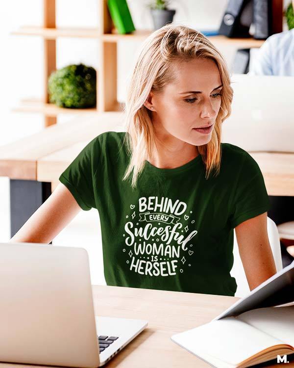 printed t shirts - Behind successful women is herself  - MUSELOT