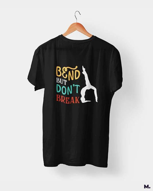 Printed t shirts - Bend but don't break  - MUSELOT