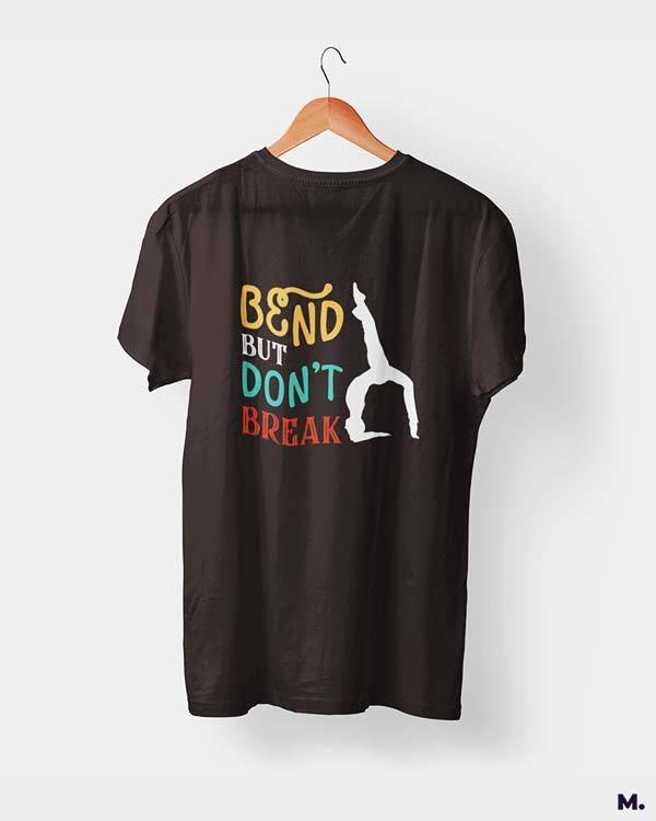 Printed t shirts - Bend but don't break  - MUSELOT