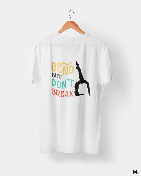 Printed t shirts - Bend but don't break  - MUSELOT