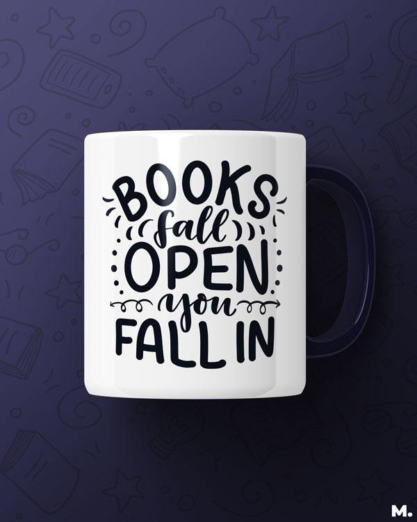 Printed white mugs online for book lovers printed with Books fall open, you fall in - MUSELOT
