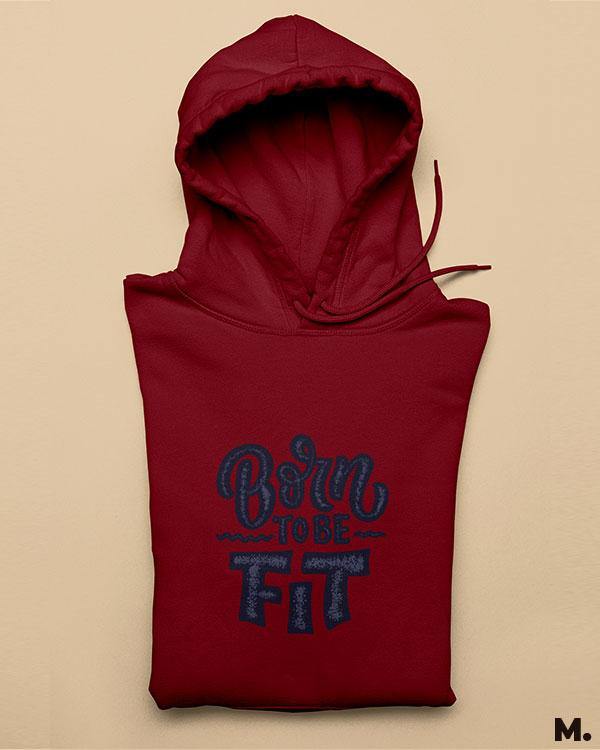 Printed hoodies - Born to be fit  - MUSELOT