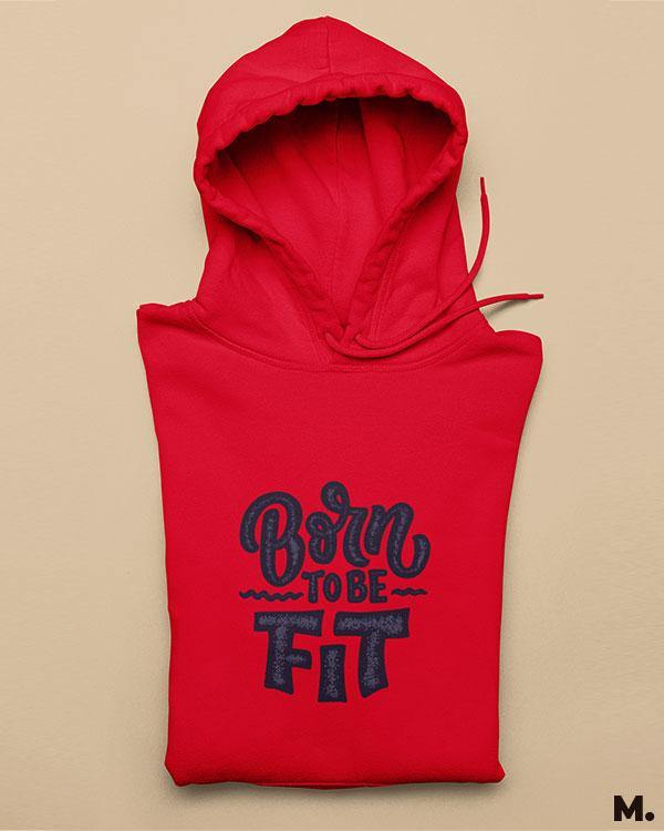 Printed hoodies - Born to be fit  - MUSELOT