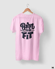 printed t shirts - Born to be fit  - MUSELOT