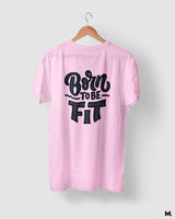 Born to be fit printed t shirts