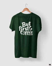 printed t shirts - But first, coffee  - MUSELOT
