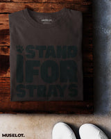 Stand for strays printed t shirts