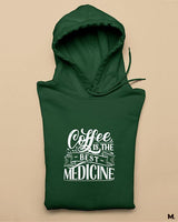 Coffee is the best medicine printed hoodies
