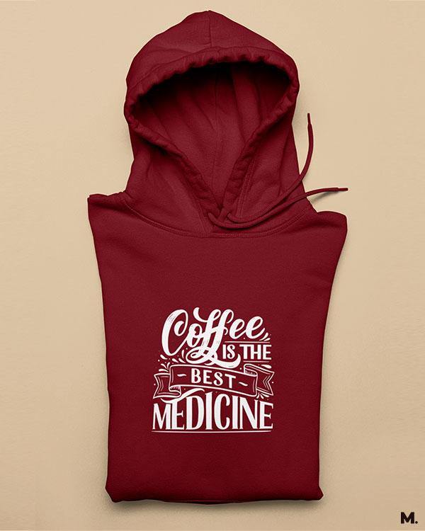 Printed hoodies - Coffee is the best medicine  - MUSELOT