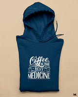 Coffee is the best medicine printed hoodies